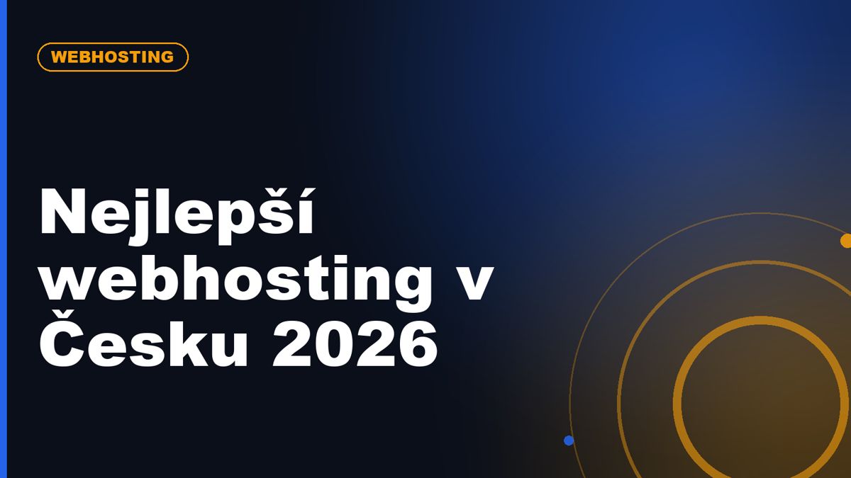 Nejlepší webhosting v Česku pro rok 2026: rychlost, cena, podpora a limity