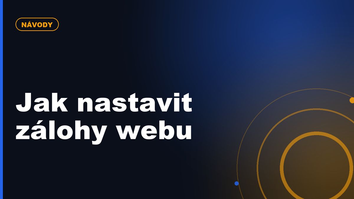 Jak nastavit zálohy webu, aby měly smysl