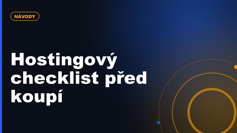 Hostingový checklist před koupí: 25 věcí, které si ověřit