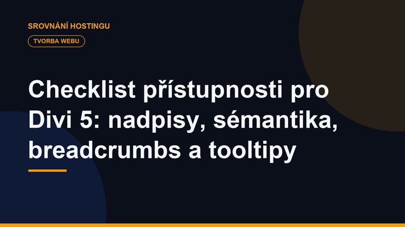 Checklist přístupnosti pro Divi 5: nadpisy, sémantika, breadcrumbs a tooltipy