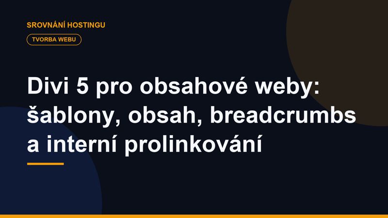 Divi 5 pro obsahové weby: šablony, obsah, breadcrumbs a interní prolinkování