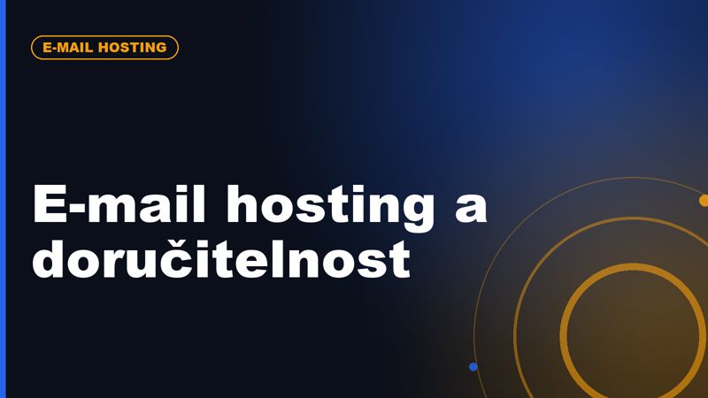E-mail hosting vysvětleno: doména, schránky, SPF, DKIM, DMARC a doručitelnost