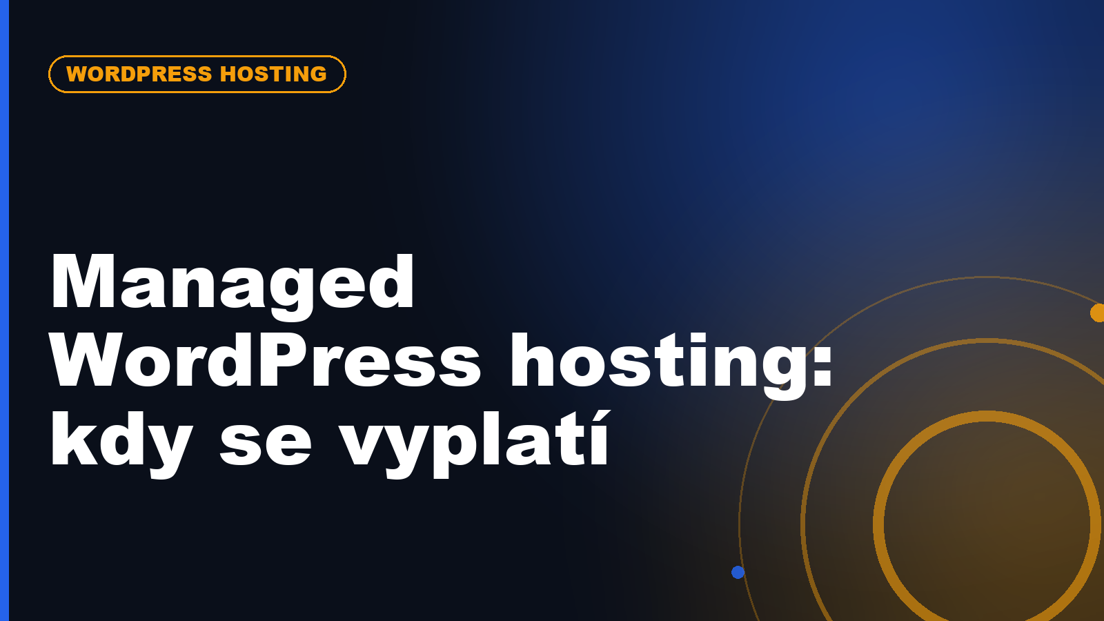 WordPress hosting v roce 2026: kdy se vyplatí managed hosting a kdy stačí levný tarif