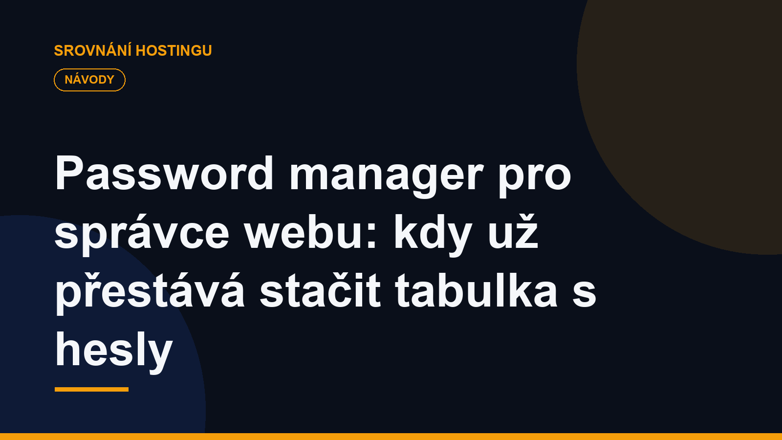 Password manager pro správce webu: kdy už přestává stačit tabulka s hesly