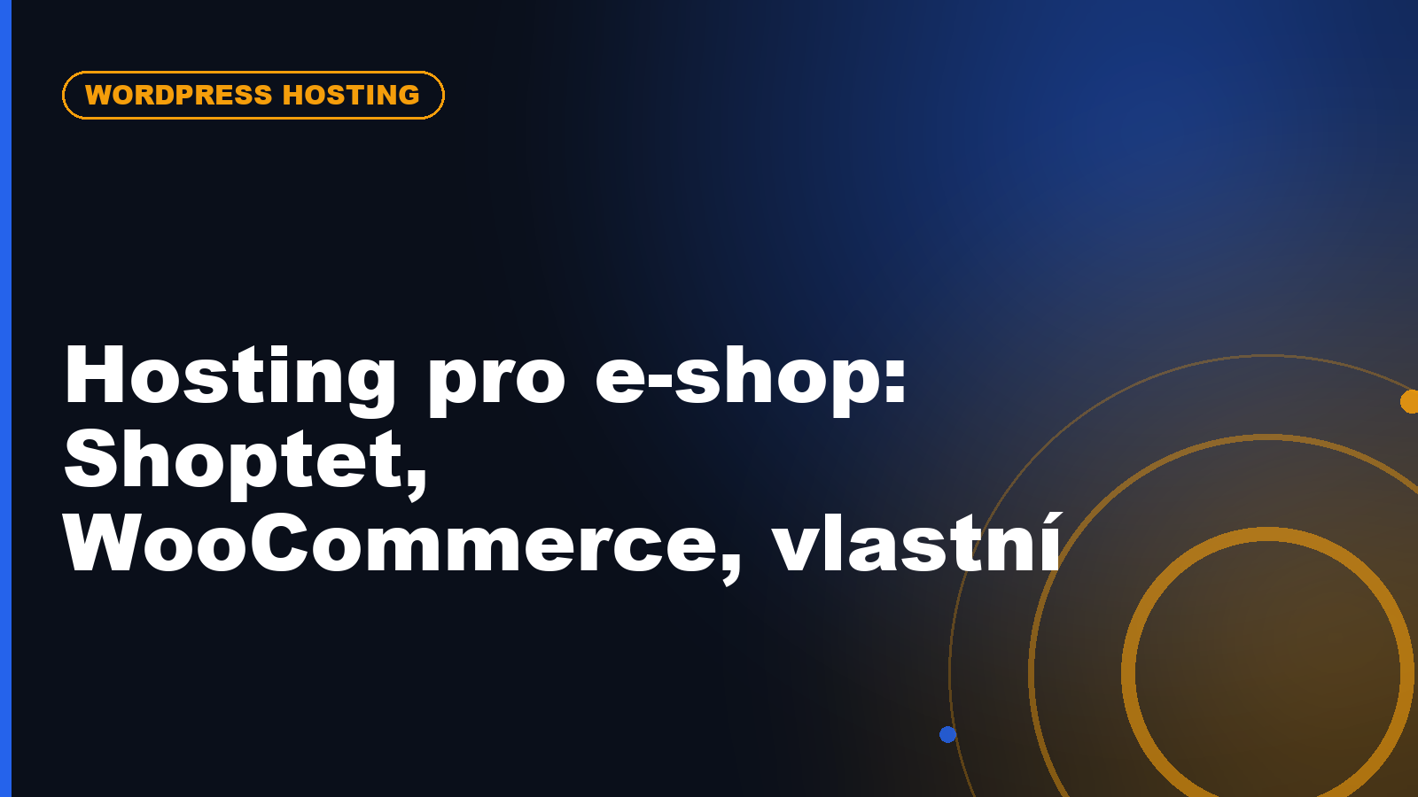 Nejlepší hosting pro e-shop: Shoptet, WooCommerce nebo vlastní řešení?