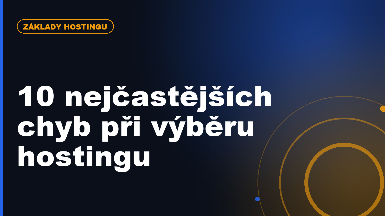 10 nejčastějších chyb při výběru hostingu